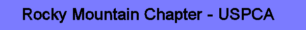 Rocky Mountain Chapter - USPCA